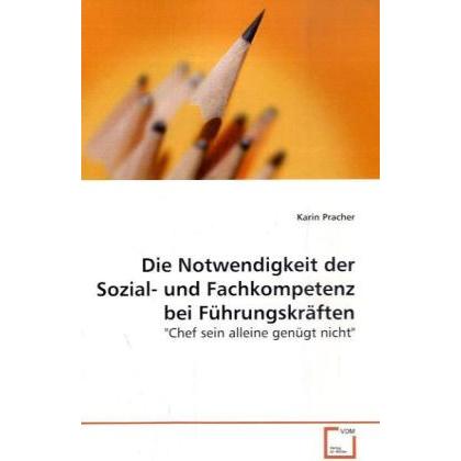 Die Notwendigkeit der Sozial- und Fachkompetenz bei Führungskräften, Fachbücher