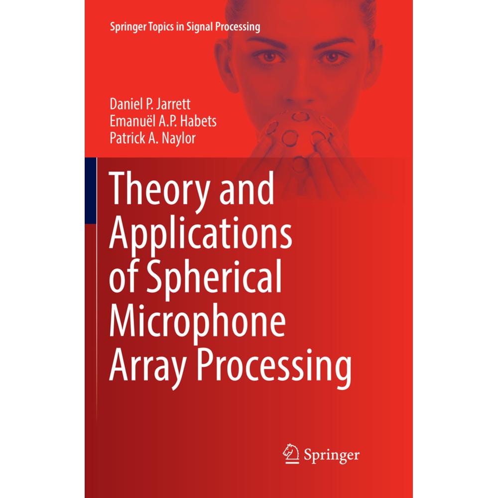 Theory and Applications of Spherical Microphone Array Processing, Fachbücher von Emanuël A.P. Habets, Patrick A. Naylor,...