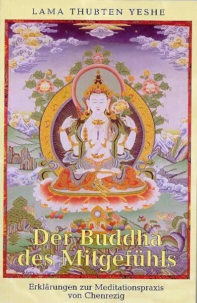 Produktbild Der Buddha des Mitgefühls (Deutsch, Claudia Wellnitz, Lama Thubten Yeshe, Rina Courtin, 2003)