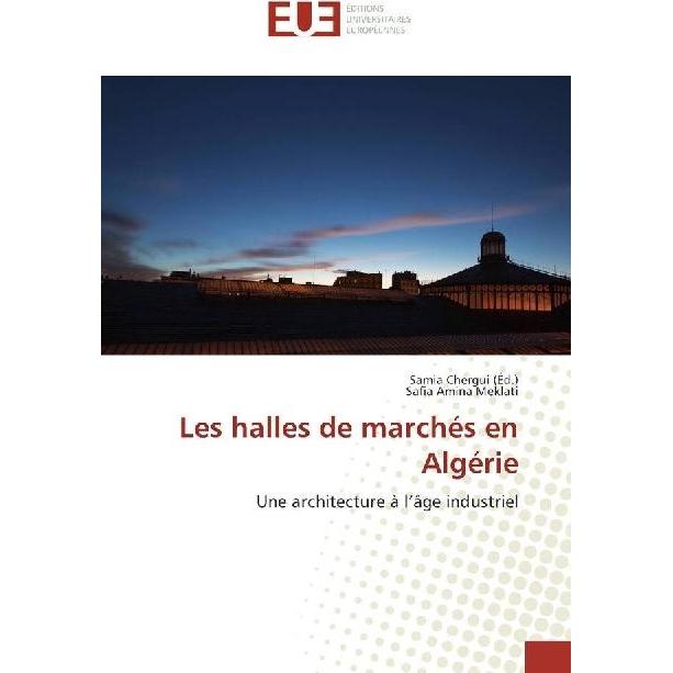 Les halles de marchés en Algérie, Fachbücher von Safia Amina Meklati