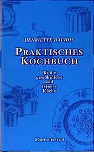 Actual product image Praktisches Kochbuch für die gewöhnliche und feine Küche (German, Henriette Davidis, 1997)