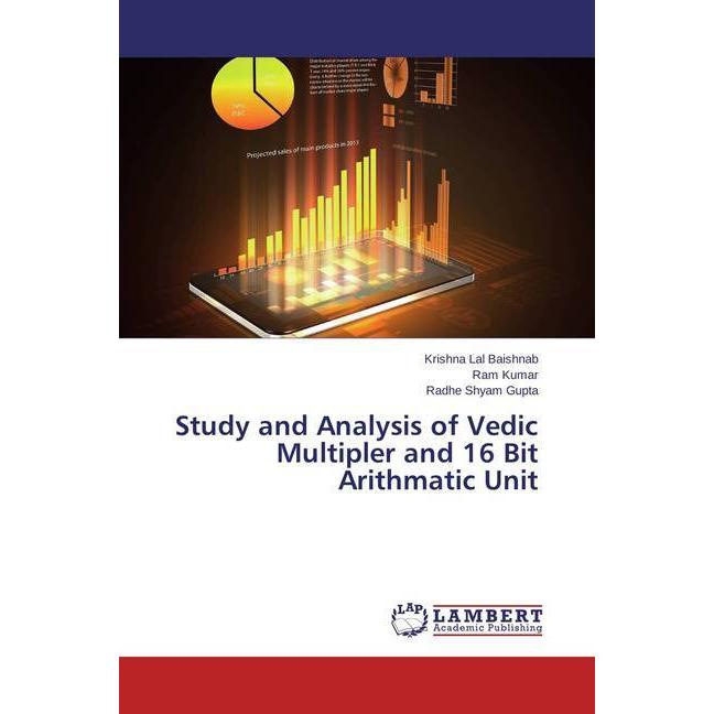 Study and Analysis of Vedic Multipler and 16 Bit Arithmatic Unit, Fachbücher von Ram Kumar, Krishna Lal Baishnab, Radhe ...