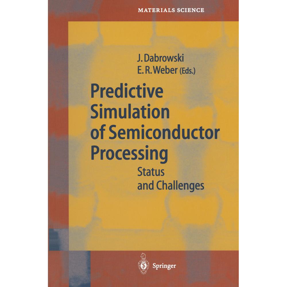 Thumbnail - Predictive Simulation of Semiconductor Processing, Fachbücher von Eicke R. Weber, Jarek Dabrowski