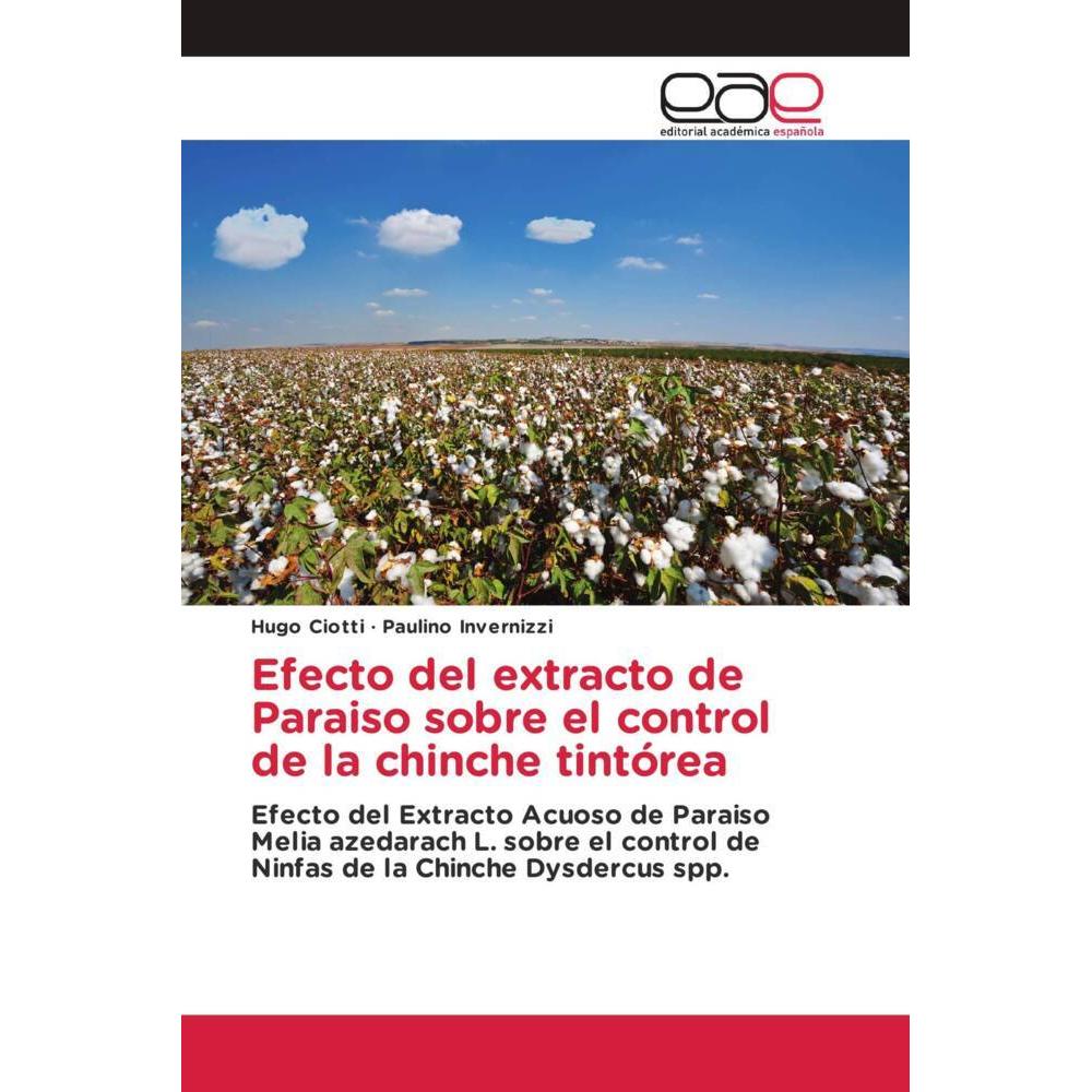 Efecto del extracto de Paraiso sobre el control de la chinche tintórea, Fachbücher von Paulino Invernizzi, Hugo Ciotti