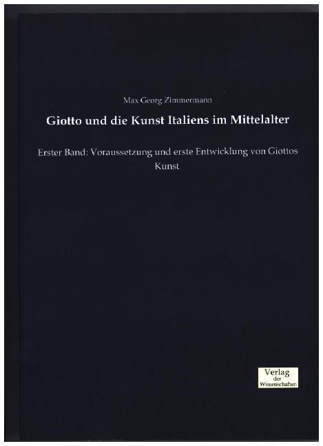 Produktbild Giotto und die Kunst Italiens im Mittelalter (Deutsch, Max Georg Zimmermann, 2016)