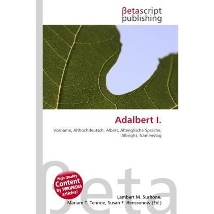 Thumbnail - Adalbert I., Fachbücher von Lambert M. Surhone, Miriam T. Timpledon, Susan F. Marseken
