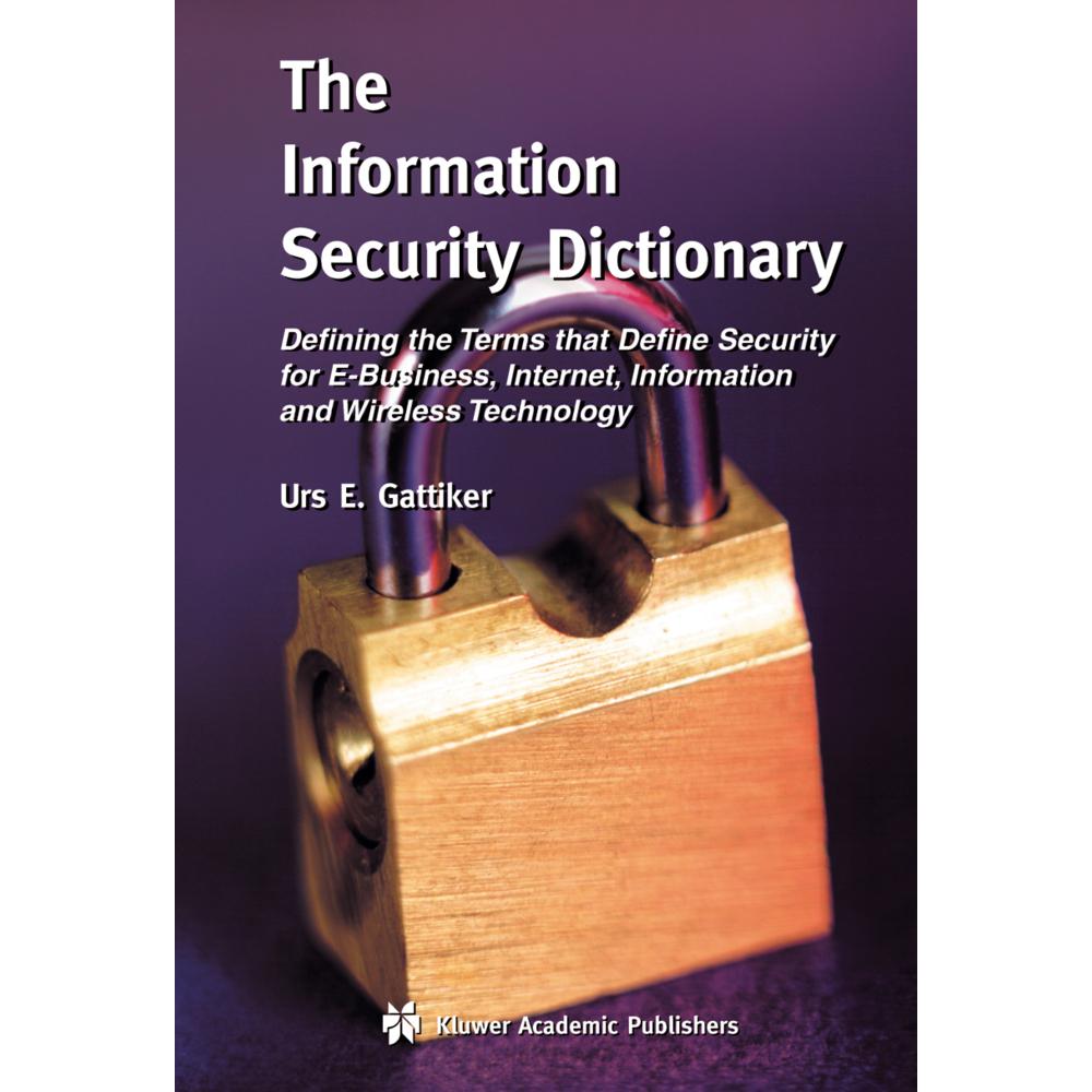 The Information Security Dictionary, Fachbücher von Urs E. Gattiker