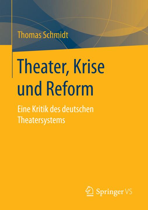 Produktbild Theater, Krise und Reform (Deutsch, Thomas Schmidt, 2016)