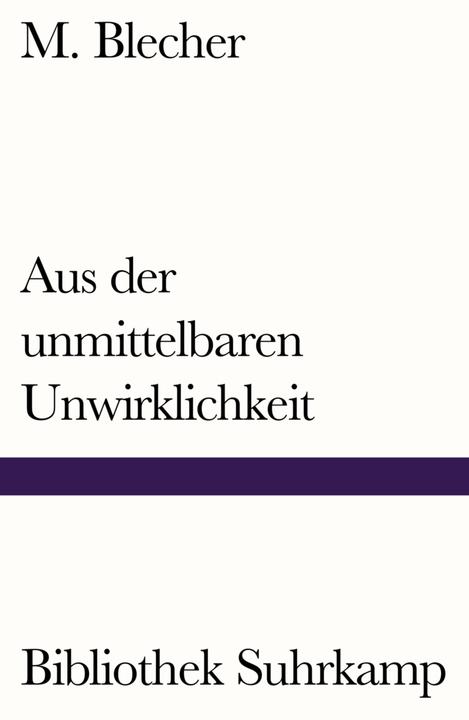 Produktbild Aus der unmittelbaren Unwirklichkeit (Deutsch, Ernest Wichner, Herta Müller, M. Blecher, 2018)