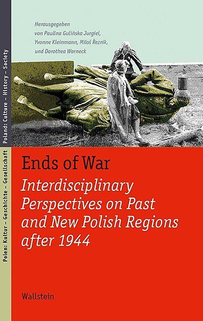 Produktbild Ends of War (Englisch, Paulina Kleinmann Gulinska-Jurgiel, 2019)
