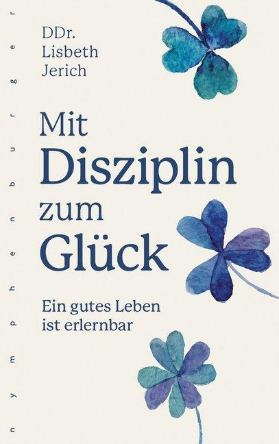 Produktbild Mit Disziplin zum Glück (Deutsch, Lisbeth Jerich, 2018)