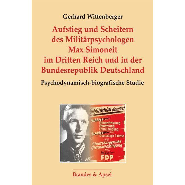 Aufstieg und Scheitern des Militärpsychologen Max Simoneit im Dritten Reich und in der Bundesre, Fachbücher von Gerhard ...