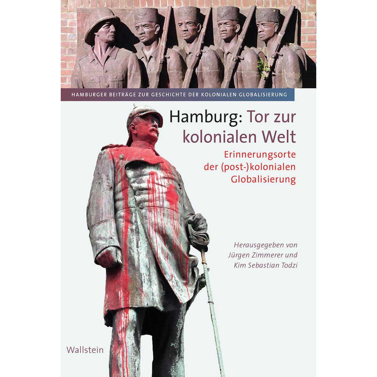 Hamburg: Tor zur kolonialen Welt, Sachbücher von Jürgen Zimmerer, Kim Sebastian Todzi