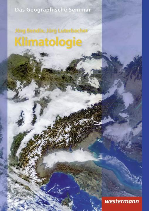 Produktbild Klimatologie (Deutsch, Jörg Bendix, Jürg Luterbacher, 2019)