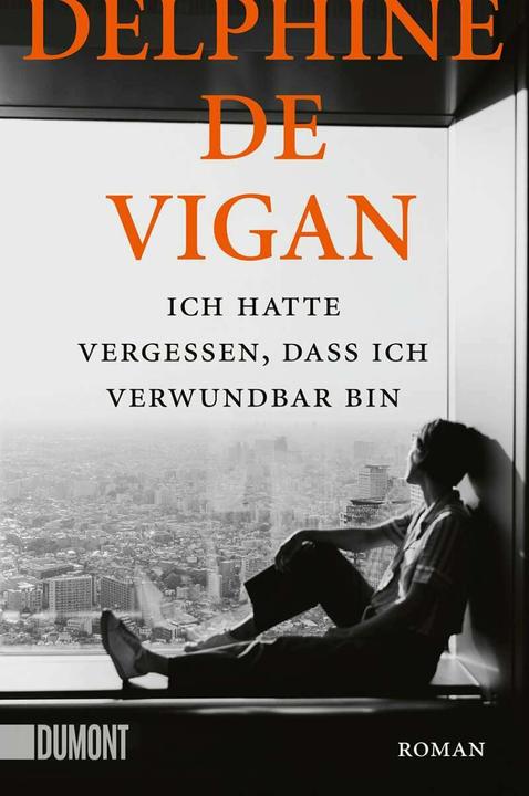 Produktbild Ich hatte vergessen, dass ich verwundbar bin (Deutsch, Delphine de Vigan, 2021)