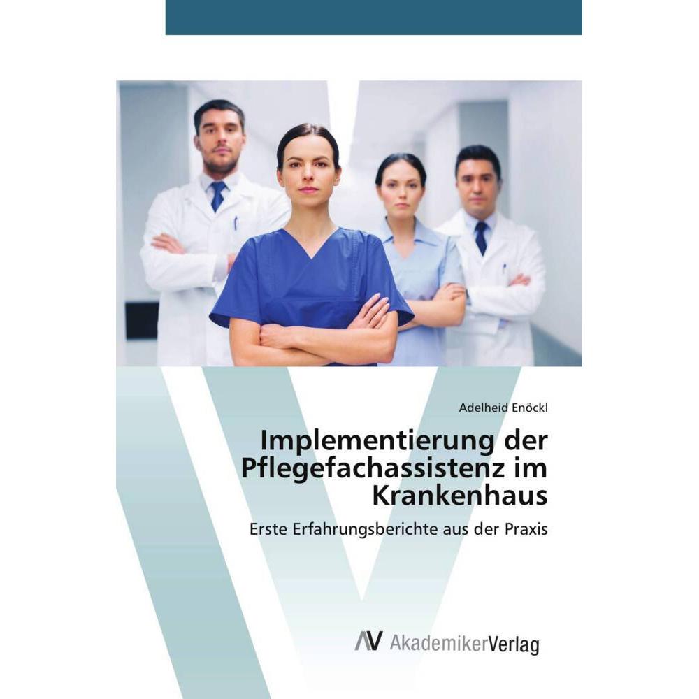 Implementierung der Pflegefachassistenz im Krankenhaus, Fachbücher von Adelheid Enöckl