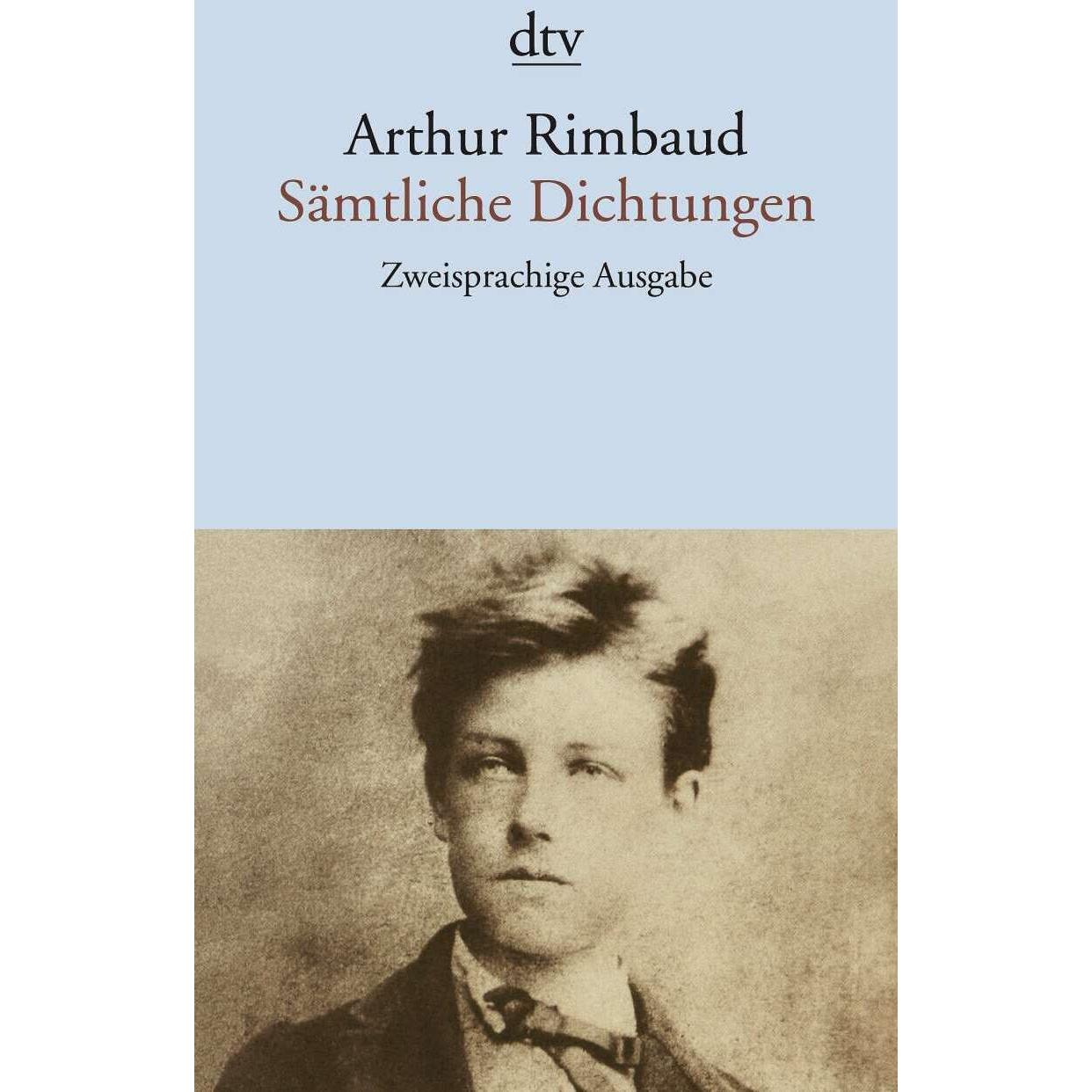Sämtliche Dichtungen, Belletristik von Arthur Rimbaud, Thomas Eichhorn