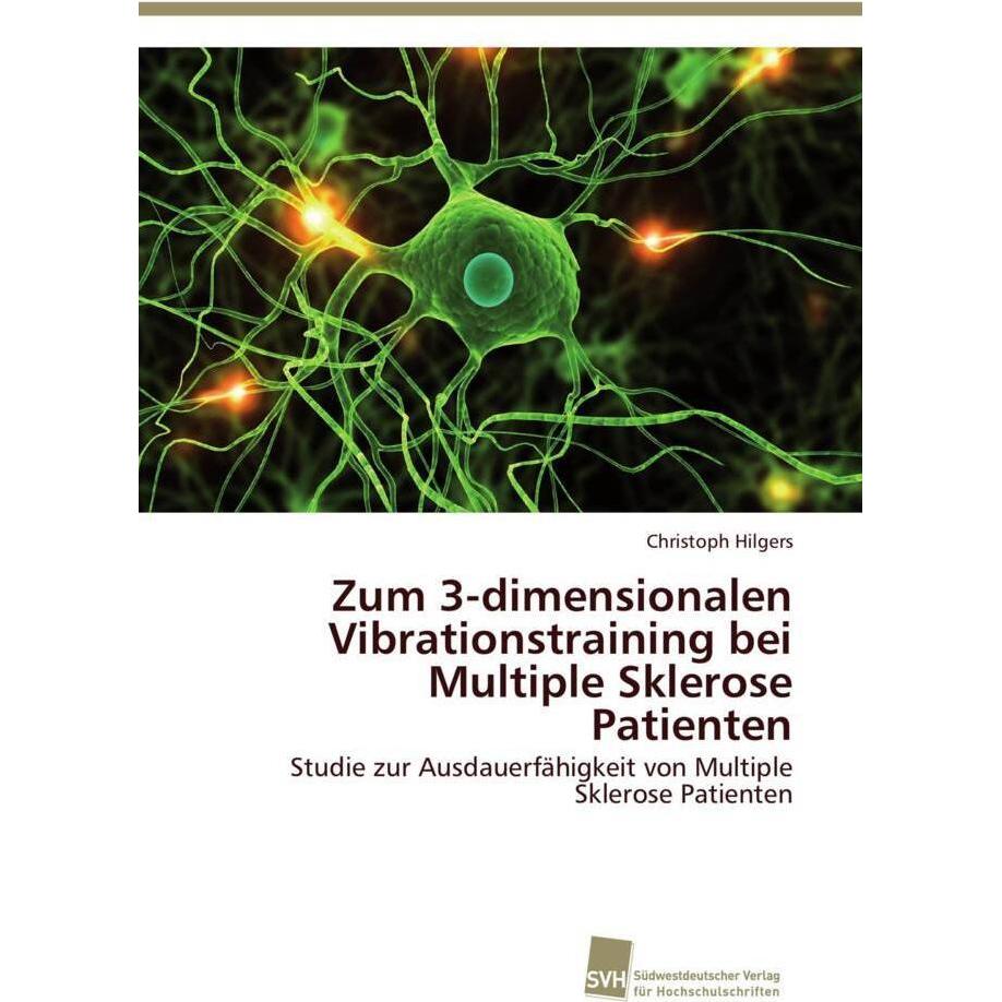 Zum 3-dimensionalen Vibrationstraining bei Multiple Sklerose Patienten, Ratgeber von Christoph Hilgers