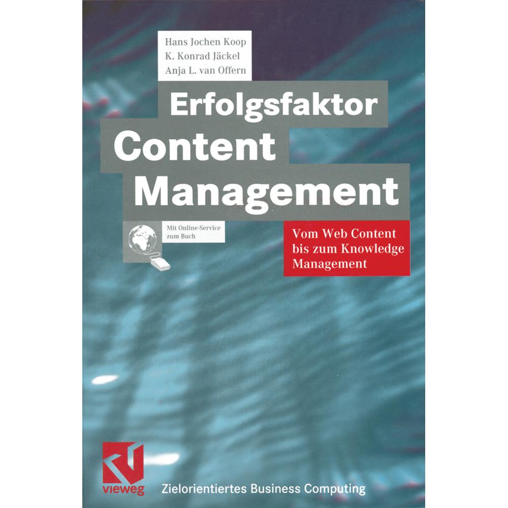 Erfolgsfaktor Content Management, Fachbücher von K. Konrad Jäckel, Hans Jochen Koop, Anja L. van Offern