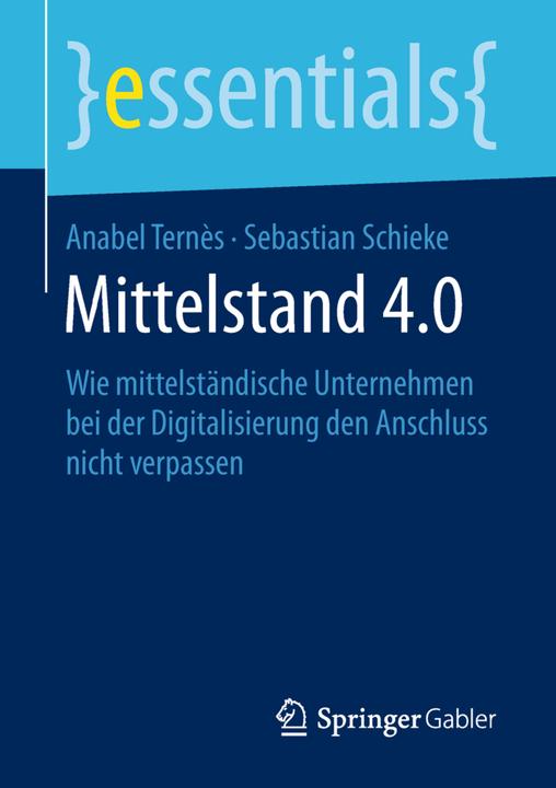 Produktbild Mittelstand 4.0 (Deutsch, Anabel Ternès, Sebastian Schieke, 2018)