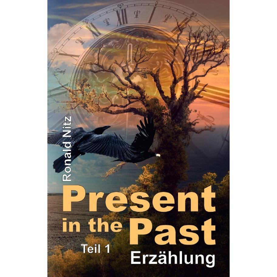 Present in the Past, Belletristik von Ronald Nitz