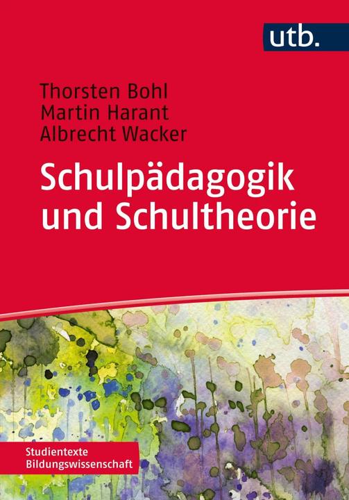 Produktbild Schulpädagogik und Schultheorie (Deutsch, Albrecht Wacker, Martin Harant, Thorsten Bohl, 2014)