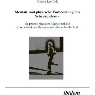 Mentale und physische Vorbereitung des Schauspielers, Fachbücher von Nicole Lohfink