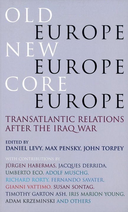 Produktbild Old Europe, New Europe, Core Europe (Englisch, Daniel Levy, John C Torpey, Max Pensky, 2005)