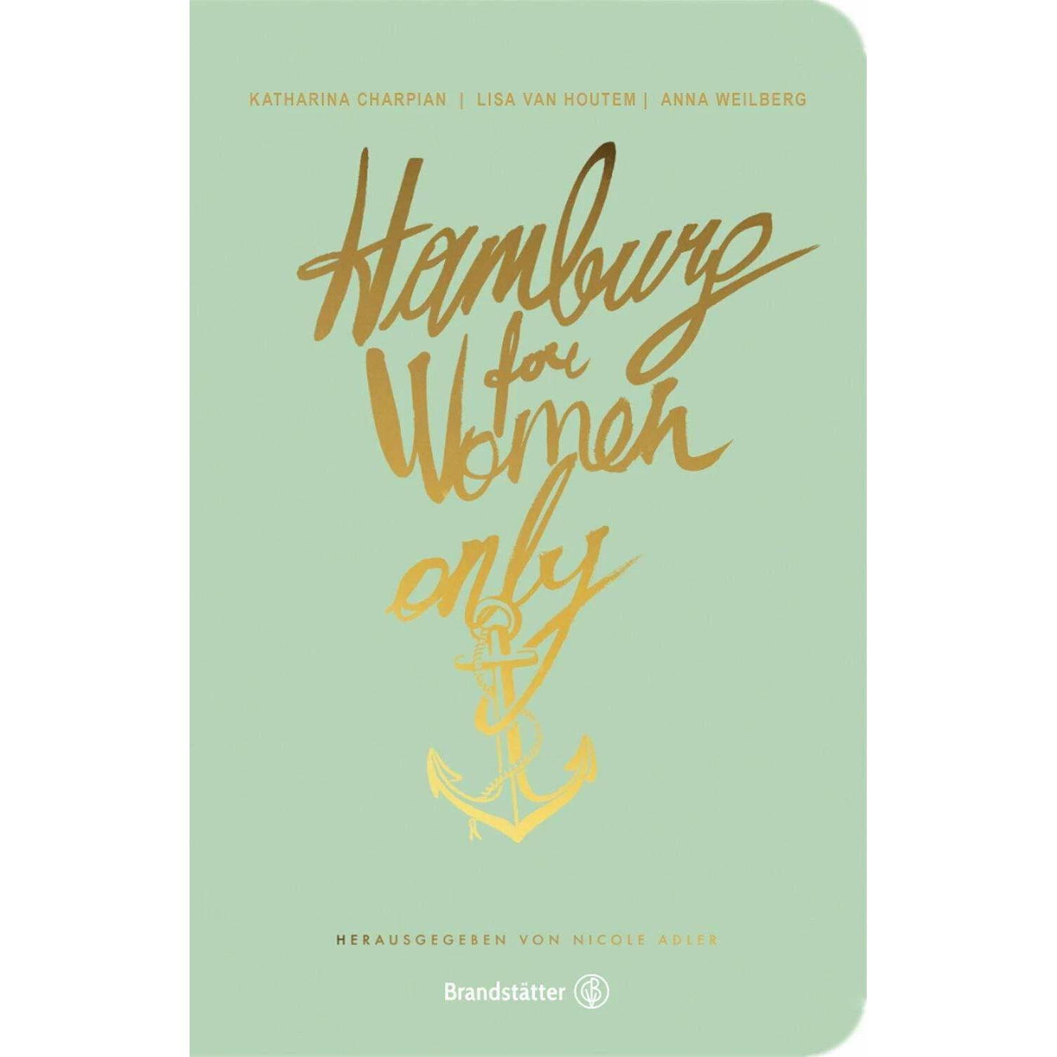Hamburg for Women only, Ratgeber von Katharina Charpian, Lisa van Houtem, Anna Weilberg