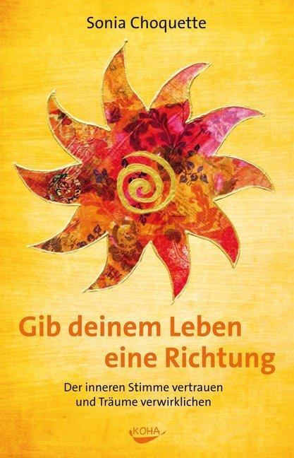 Image du produit Gib deinem Leben eine Richtung (Allemand, Sonia Choquette, 2011)