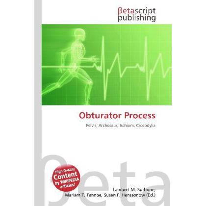 Obturator Process, Fachbücher von Lambert M. Surhone, Miriam T. Timpledon, Susan F. Marseken
