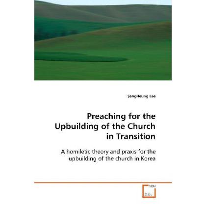 Preaching for the Upbuilding of the Church in Transition, Sachbücher von SangHeung Lee