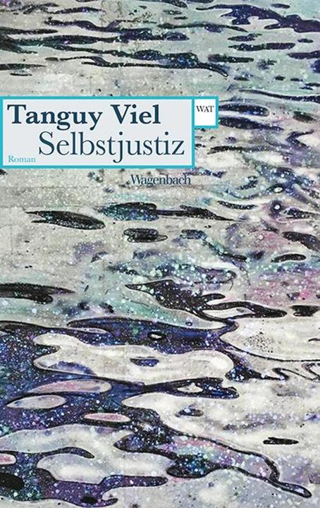 Produktbild Selbstjustiz (Deutsch, Tanguy Viel, 2018)