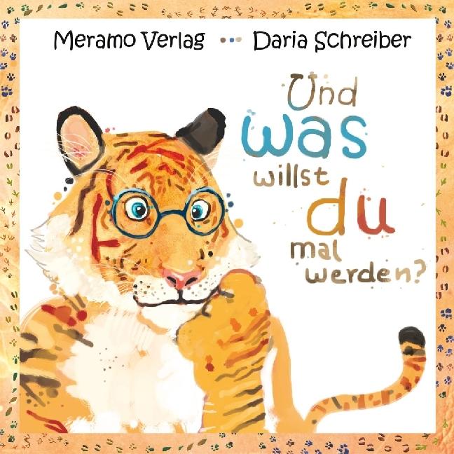 Und was willst du mal werden?, Kinderbücher von Daria Schreiber