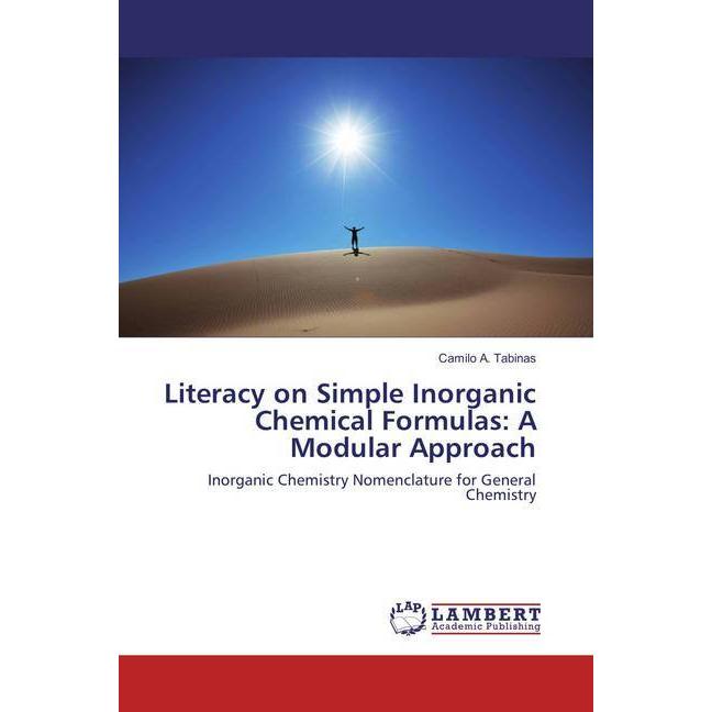 Literacy on Simple Inorganic Chemical Formulas: A Modular Approach, Fachbücher von Camilo A. Tabinas