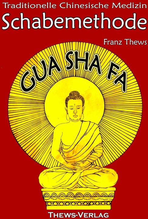 Produktbild Schabemethode Gua Sha Fa in der TCM (Deutsch, Franz Thews, 2004)