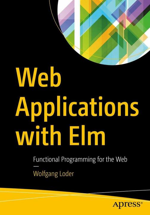 Produktbild Web Applications with Elm (Englisch, Wolfgang Loder, 2018)