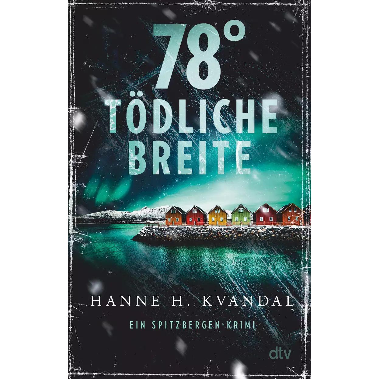 78° tödliche Breite, Belletristik von Hanne H. Kvandal