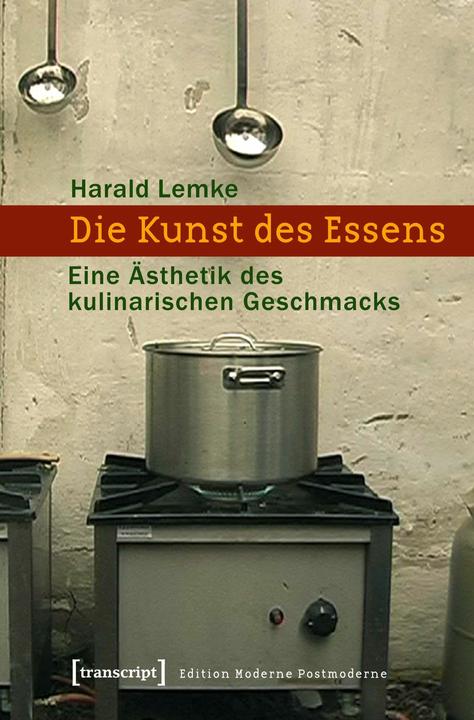 Produktbild Die Kunst des Essens (Deutsch, Harald Lemke, 2007)