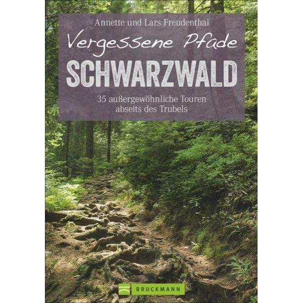 Vergessene Pfade im Schwarzwald, Ratgeber von Lars Und Annette Freudenthal