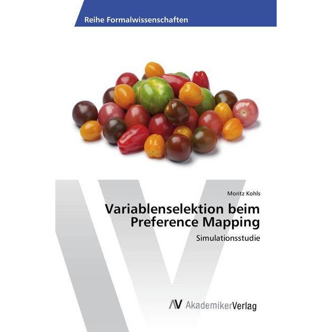Variablenselektion beim Preference Mapping, Fachbücher von Moritz Kohls