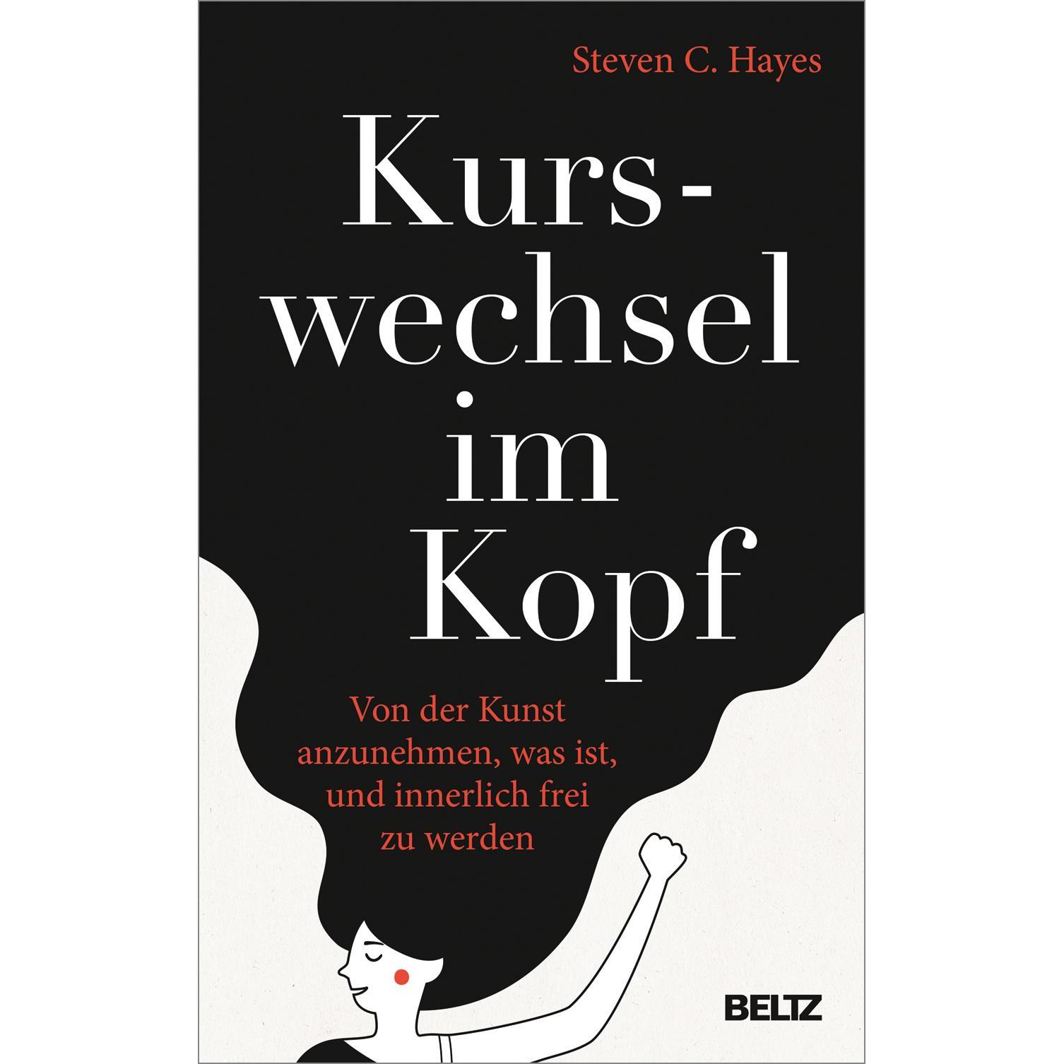 Kurswechsel im Kopf, Fachbücher von Steven C. Hayes