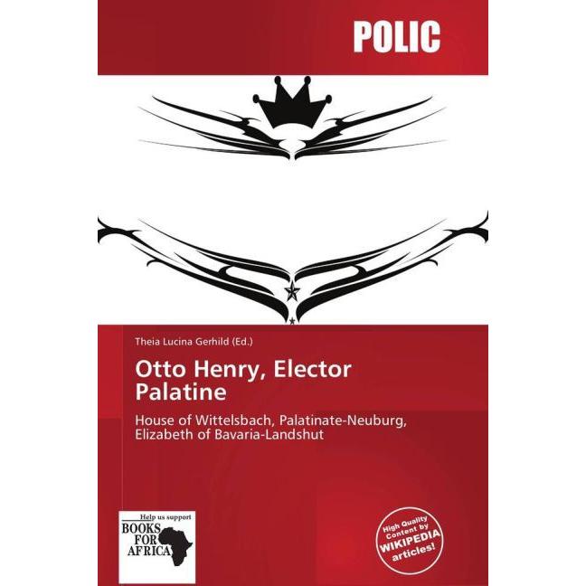 Otto Henry, Elector Palatine, Fachbücher von Theia Lucina Gerhild