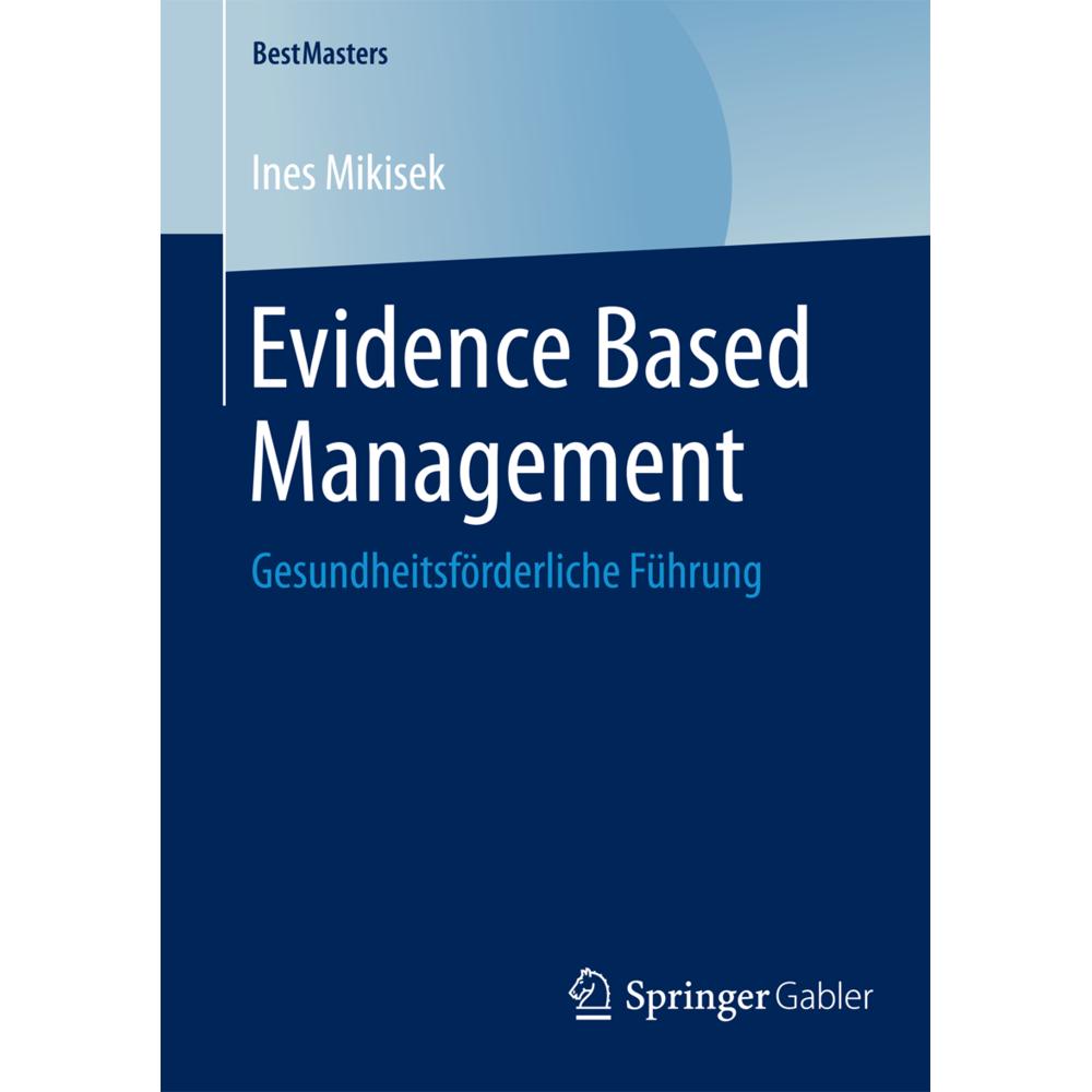 Evidence Based Management, Fachbücher von Ines Mikisek