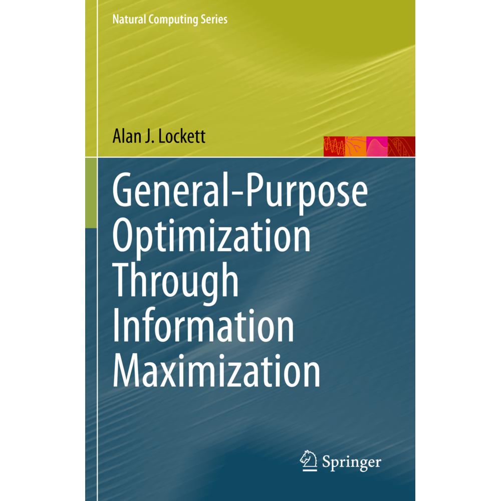 General-Purpose Optimization Through Information Maximization, Fachbücher von Alan J. Lockett