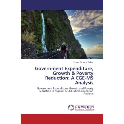 Government Expenditure, Growth & Poverty Reduction: A CGE-MS Analysis, Fachbücher
