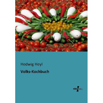 Volks-Kochbuch, Ratgeber von Hedwig Heyl