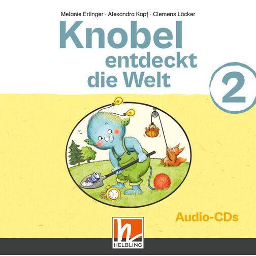 Knobel entdeckt die Welt 2 Audios, Hörbücher von Alexandra Kopf, Melanie Erlinger, Clemens Löcker