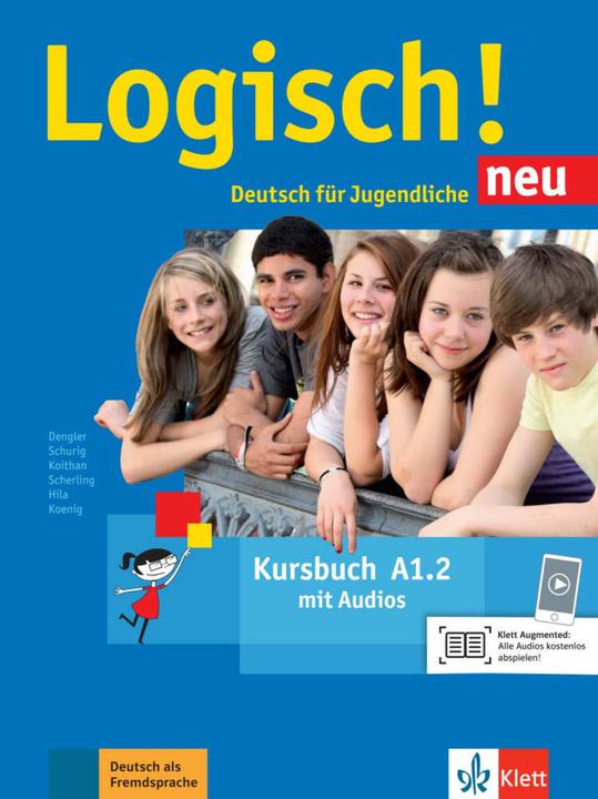 Produktbild Logisch! Neu A1.2. Deutsch für Jugendliche. Kursbuch mit Audio-Dateien zum Download (Deutsch, Anna Hila, Cordula Schurig, Michael König, Sarah Fleer, Stefanie Dengler, Theo Scherling, Ute Koithan, 2016)