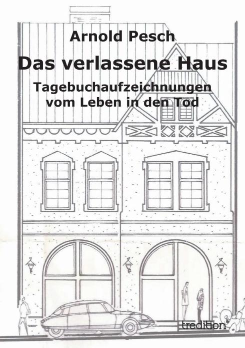 Produktbild Das verlassene Haus (Arnold Pesch, 2013)